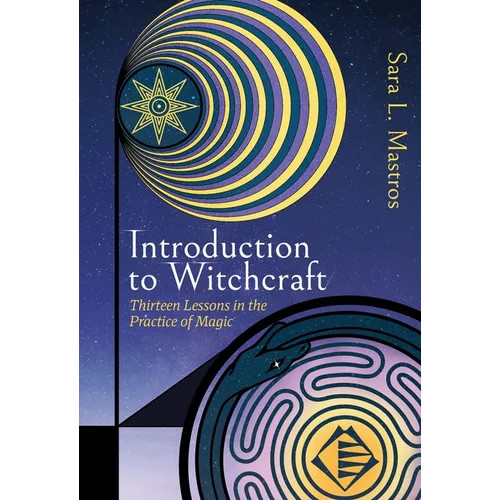 Introduction to Witchcraft: Thirteen Lessons in the Practice of Magic - Paperback