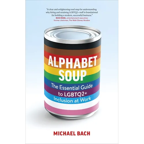 Alphabet Soup: The Essential Guide to LGBTQ2+ Inclusion at Work - Paperback