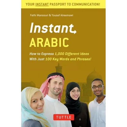 Instant Arabic: How to Express 1,000 Different Ideas with Just 100 Key Words and Phrases! (Arabic Phrasebook & Dictionary) - Paperback