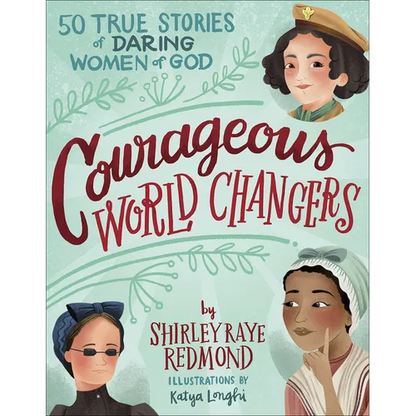 Courageous World Changers: 50 True Stories of Daring Women of God - Hardcover