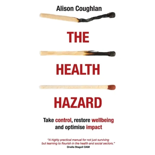 The Health Hazard: Take Control, Restore Wellbeing and Optimise Impact - Paperback