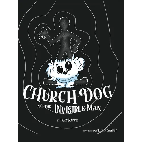 Church Dog and the Invisible Man - Hardcover