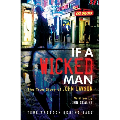 If a Wicked Man: True Freedom Behind Bars - Paperback