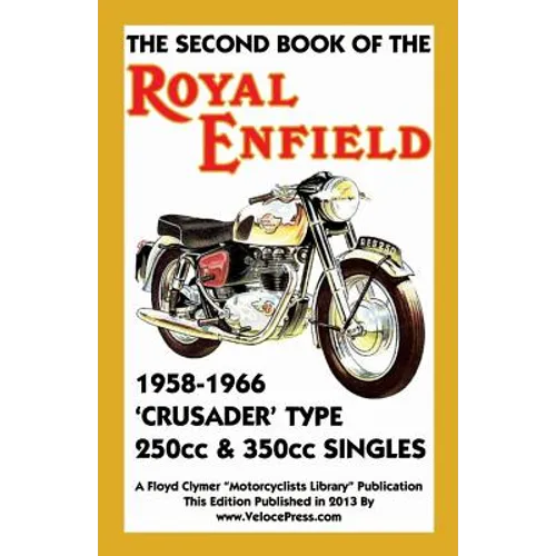 Second Book of the Royal Enfield 1958-1966 Crusader Type 250cc & 350cc Singles - Paperback