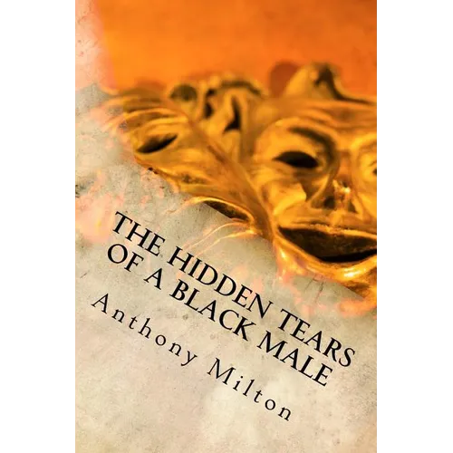 The Hidden Tears of A Black Male - Paperback