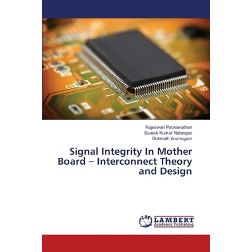 Signal Integrity In Mother Board - Interconnect Theory and Design - Paperback