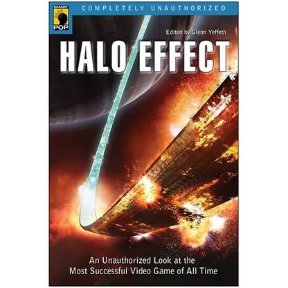 Halo Effect: An Unauthorized Look at the Most Successful Video Game of All Time - Paperback