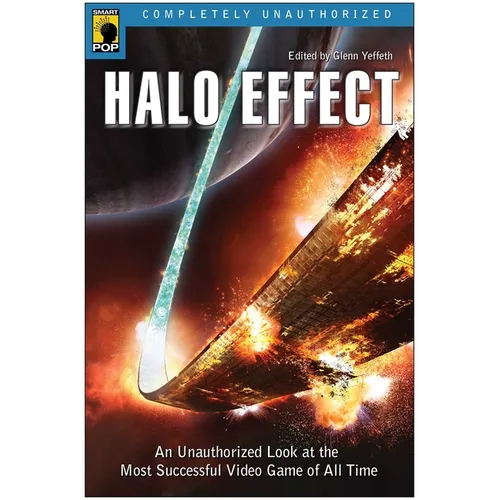 Halo Effect: An Unauthorized Look at the Most Successful Video Game of All Time - Paperback