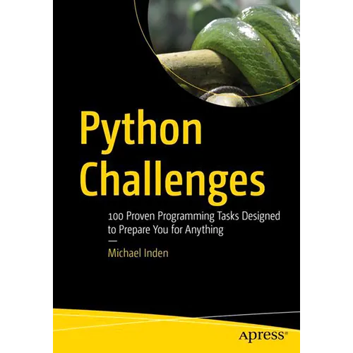 Python Challenges: 100 Proven Programming Tasks Designed to Prepare You for Anything - Paperback