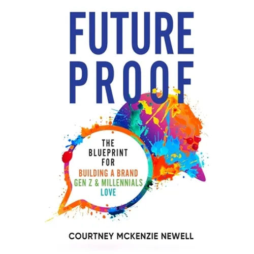 FutureProof: The Blueprint for Building a Brand GenZ and Millennials Love - Paperback
