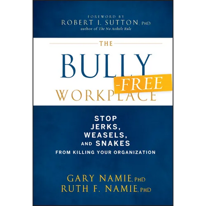 The Bully-Free Workplace - Hardcover