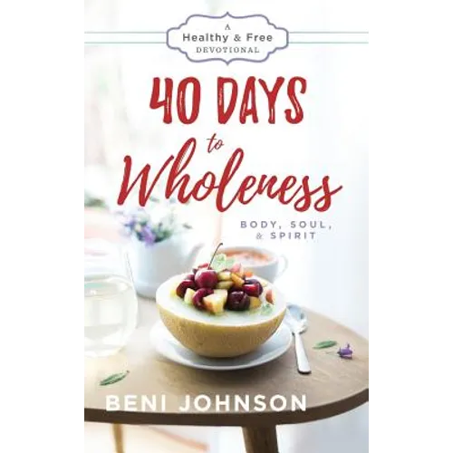 40 Days to Wholeness - Hardcover