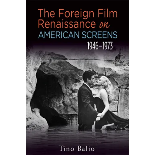 The Foreign Film Renaissance on American Screens, 1946a 1973 - Paperback
