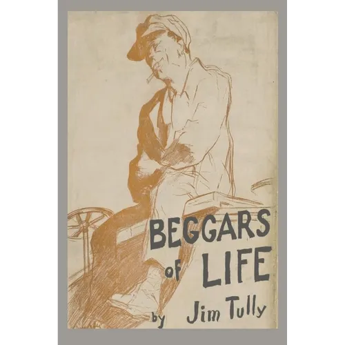 Beggars of Life: A Hobo Autobiography - Paperback