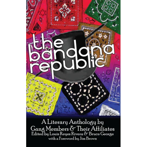 The Bandana Republic: A Literary Anthology by Gang Members and Their Affiliates - Paperback