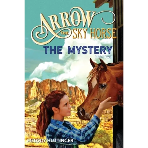 Arrow the Sky Horse: The Mystery - Paperback