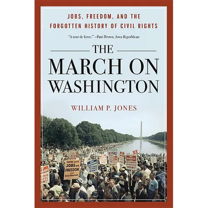 March on Washington: Jobs, Freedom, and the Forgotten History of Civil Rights - Paperback