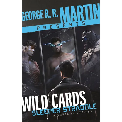 George R. R. Martin Presents Wild Cards: Sleeper Straddle: A Novel in Stories - Hardcover