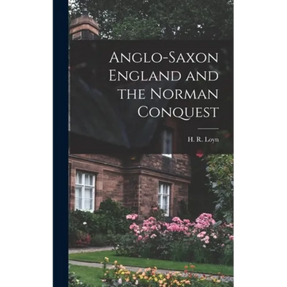 Anglo-Saxon England and the Norman Conquest - Hardcover