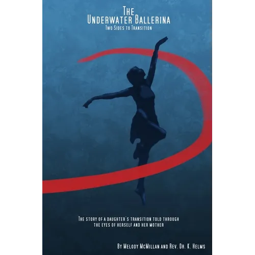 The Underwater Ballerina: Two Sides to Transition - Paperback