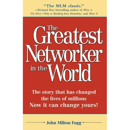 The Greatest Networker in the World: The story that has changed the lives of millions Now it can change yours! - Paperback