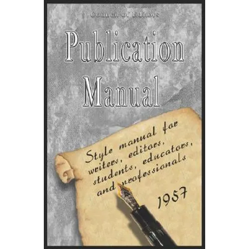 Publication Manual - Style Manual for Writers, Editors, Students, Educators, and Professionals 1957 - Paperback