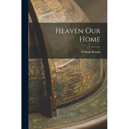 Heaven Our Home - Paperback
