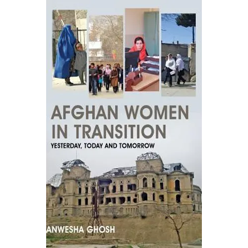 Afghan Women in Transition: Yesterday, Today and Tomorrow - Hardcover