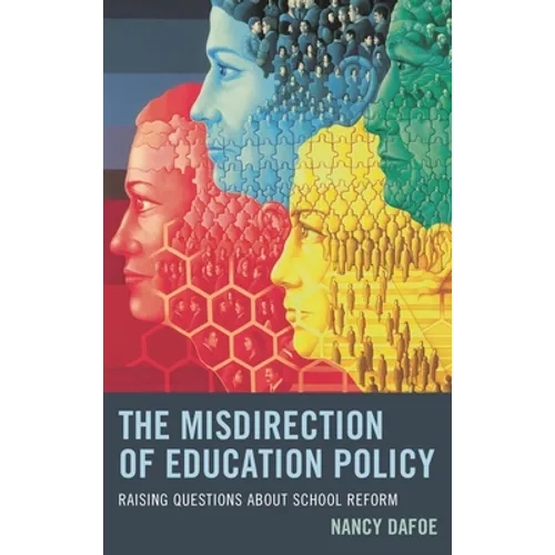 Misdirection of Education Policy: Raising Questions about School Reform - Paperback