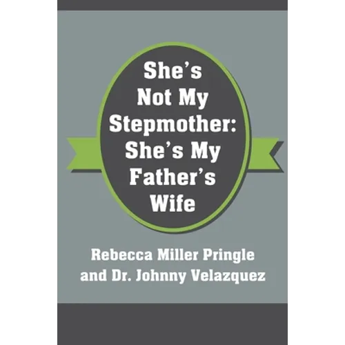 She's Not My Stepmother: She's My Father's Wife - Paperback