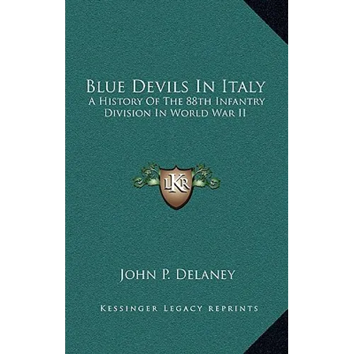 Blue Devils In Italy: A History Of The 88th Infantry Division In World War II - Hardcover