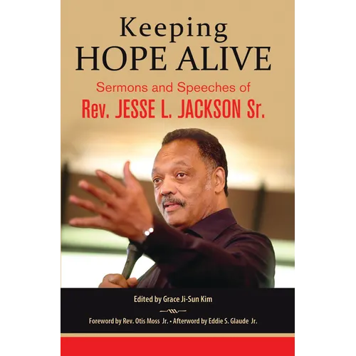Keeping Hope Alive: Sermons and Speeches of Rev. Jesse L. Jackson, Sr. - Paperback