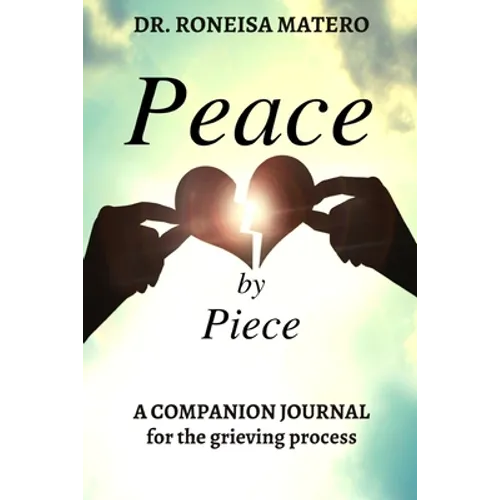 Peace by Piece: A companion journal for the grieving process - Paperback