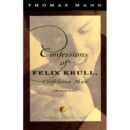 Confessions of Felix Krull, Confidence Man: The Early Years - Paperback