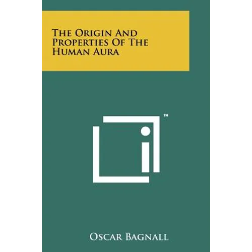 The Origin And Properties Of The Human Aura - Paperback