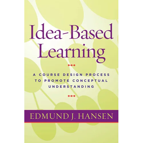 Idea-Based Learning: A Course Design Process to Promote Conceptual Understanding - Paperback