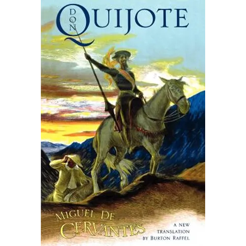 Don Quijote: The History of That Ingenious Gentleman, Don Quijote de La Mancha - Paperback