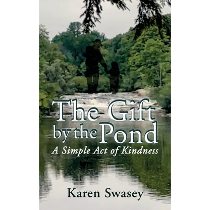 The Gift by the Pond: A Simple Act of Kindness - Hardcover