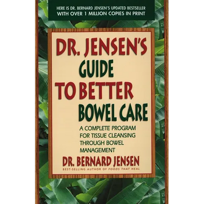 Dr. Jensen's Guide to Better Bowel Care: A Complete Program for Tissue Cleansing Through Bowel Management - Paperback