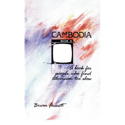 Cambodia: A Book for People Who Find Television Too Slow - Paperback