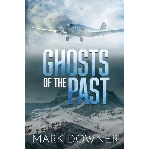 Ghosts of the Past: The Search For A Lost WWII Art Collection Worth Killing For. [2nd Edition] - Paperback