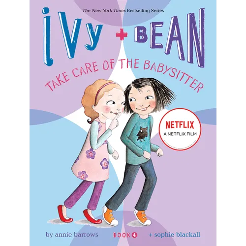 Ivy and Bean: Take Care of the Babysitter - Book 4 - Hardcover