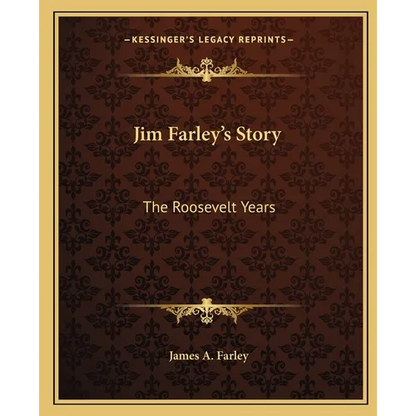 Jim Farley's Story: The Roosevelt Years - Paperback