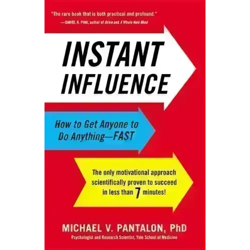 Instant Influence: How to Get Anyone to Do Anything--Fast - Hardcover
