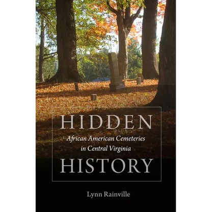Hidden History: African American Cemeteries in Central Virginia - Paperback