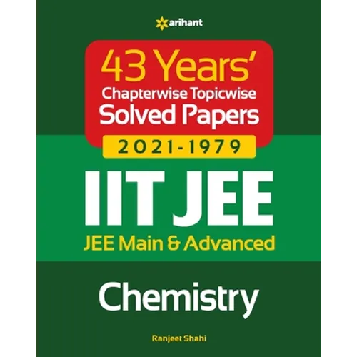 43 Years Chapterwise Topicwise Solved Papers (2021-1979) IIT JEE Chemistry - Paperback