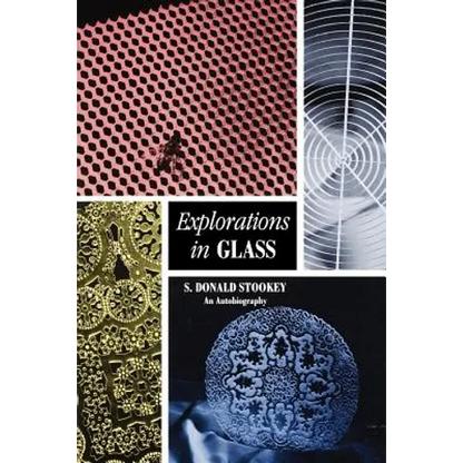 Explorations in Glass: An Autobiography - Paperback