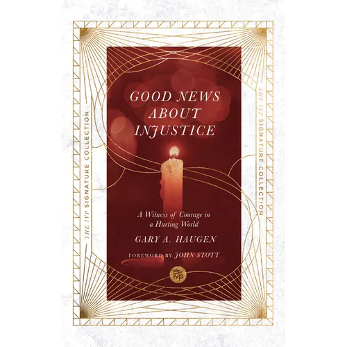 Good News About Injustice: A Witness of Courage in a Hurting World - Paperback