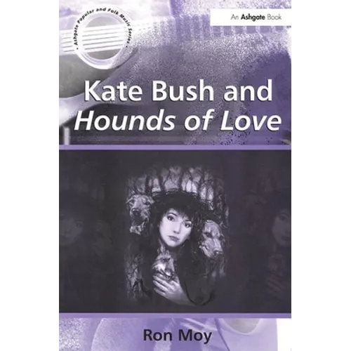 Kate Bush and Hounds of Love - Paperback