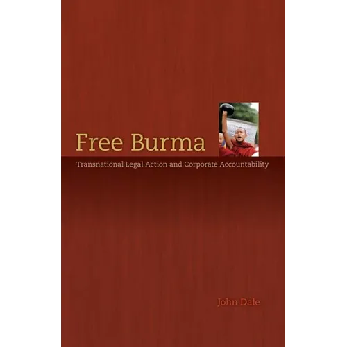 Free Burma: Transnational Legal Action and Corporate Accountability - Paperback